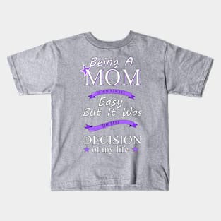 Being a mom Kids T-Shirt